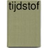 Tijdstof