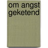 Om angst geketend door H. Hendrix