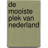 De mooiste plek van Nederland door Onbekend