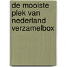 De mooiste plek van Nederland verzamelbox door Onbekend