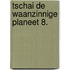 Tschai de waanzinnige planeet 8.