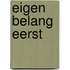 Eigen belang eerst