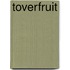 Toverfruit