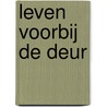 Leven voorbij de deur by Nvt.