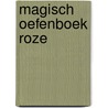 Magisch oefenboek roze door Onbekend