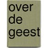 Over de Geest
