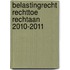 Belastingrecht rechttoe rechtaan 2010-2011