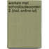 Werken met schooltaalwoorden 2 (incl. online ICT)
