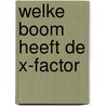 Welke boom heeft de X-factor door J.H.T. Loermans