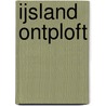 IJsland ontploft door Jan Gerritsen