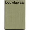 Bouwlawaai by P.A. Sloven