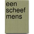 Een scheef mens