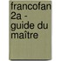 FrancoFan 2A - guide du maître