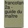 FrancoFan 2A - guide du maître by J.M. Cohen