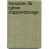 FrancoFan 2B - cahier d'apprentissage door J.M. Cohen