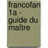 FrancoFan 1A - guide du maître