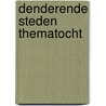 Denderende steden thematocht by De Ruyck