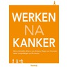 Werken na kanker by Tia Lucker
