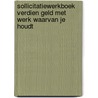 Sollicitatiewerkboek Verdien geld met werk waarvan je houdt door C.V. Franssen