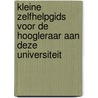 Kleine zelfhelpgids voor de hoogleraar aan deze universiteit by J. von Grumbkow