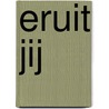 Eruit jij door Gerry Velema
