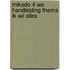 Mikado 4 WO Handleiding Thema Ik wil alles