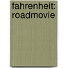 Fahrenheit: Roadmovie by Do van Ranst