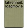 Fahrenheit: Roadmovie door Do van Ranst