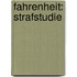 Fahrenheit: Strafstudie