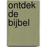 Ontdek de Bijbel by C. Goodings