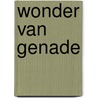 Wonder van genade by Karin Jansen