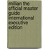 Millian the official master guide international executive Edition