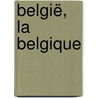 België, La Belgique by W. van 'T. Hof