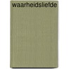Waarheidsliefde by Rudolf Steiner