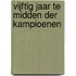 Vijftig jaar te midden der kampioenen