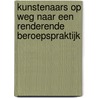 Kunstenaars op weg naar een renderende beroepspraktijk door R.A.S. Hall