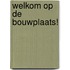 Welkom op de bouwplaats!