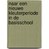 Naar een nieuwe kleuterperiode in de basisschool