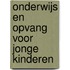 Onderwijs en opvang voor jonge kinderen