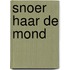 Snoer haar de mond