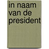 In naam van de president by Vrancken