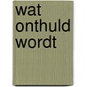 WAT ONTHULD WORDT by Jovanovic