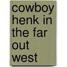 Cowboy Henk in the far out west door Kamagurka