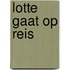 Lotte gaat op reis