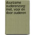 Duurzame ouderenzorg: met, voor én door ouderen