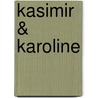 Kasimir & Karoline door Odon von Horvath