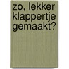 Zo, lekker klappertje gemaakt? door P.J.M. de Waal