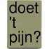 Doet 't pijn?