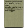 Serie Wft: Permanente educatie 2010-2011 Basis, schadeverzekeringen, levensverzekeringen en beleggen door Onbekend