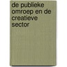 De publieke omroep en de creatieve sector door K. Janssen